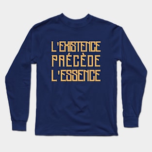 L&#39;existence précède l&#39;essence Long Sleeve T-Shirt